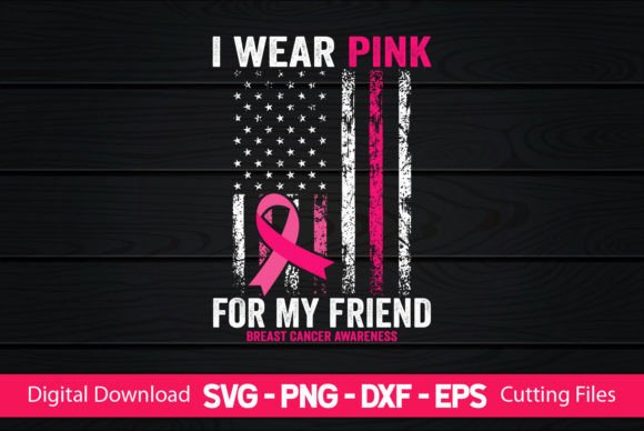 I Wear Pink for My Friend American Flag Graphics