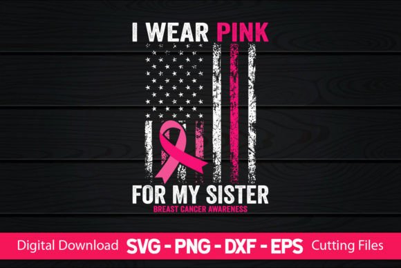 I Wear Pink for My Sister American Flag Graphics